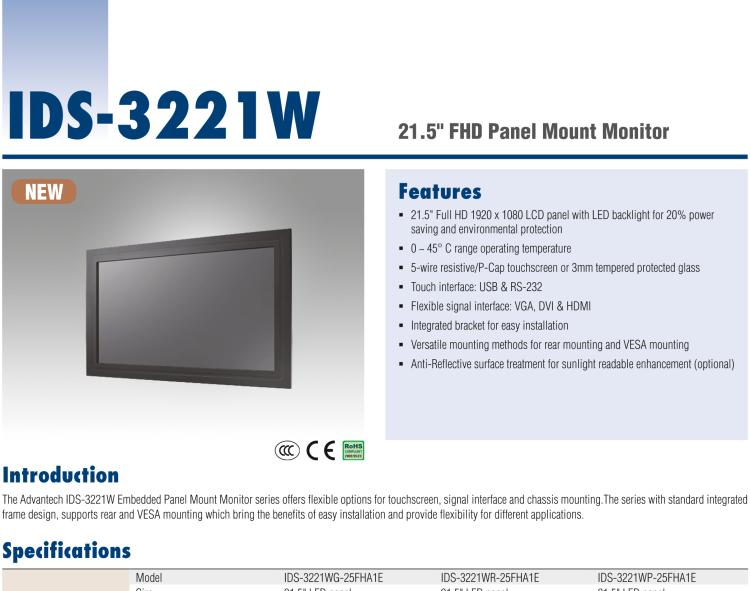 研華IDS-3221W 21.5" 全高清，1920 x 1080，VGA/DVI/HDMI 接口，面板安裝顯示器 21.5" 1920 x 1080 LCD 面板采用 LED 背光燈設(shè)計(jì)，可節(jié)能20%，環(huán)保性更高